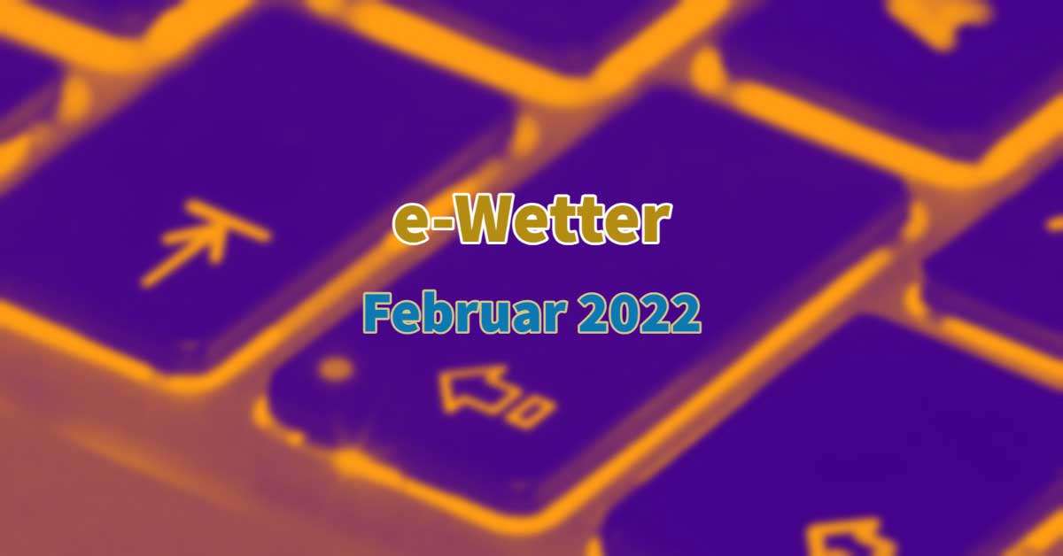 energetischer Wetterbericht Februar 2022 